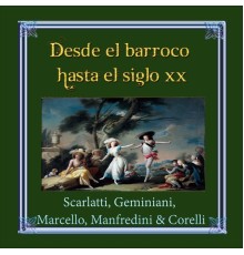 Milan Münclinger, Jiri Tesik, Zdnek Dejmek, Ars Rediviva Ensemble, Bohuslav Martinu Orchestra, Janacek Chamber Orchestra - Desde el barroco hasta el siglo XX, Scarlatti, Geminiani, Marcello, Manfredini & Corelli