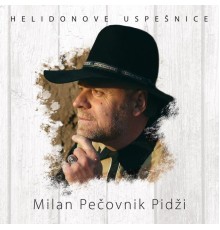 Milan Pečovnik Pidži - Helidonove uspešnice