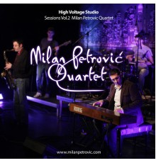 Milan Petrovic Quartet - High Voltage Studio Sessions Vol.2: Milan Petrovic Quartet