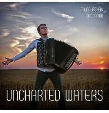 Milan Řehák - Uncharted Waters