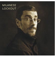 Milanese - Lockout