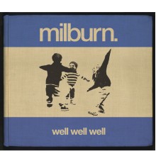 Milburn - Well Well Well (Deluxe)