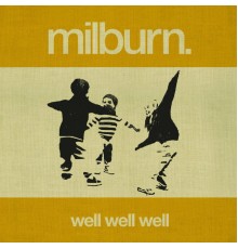 Milburn - Well Well Well