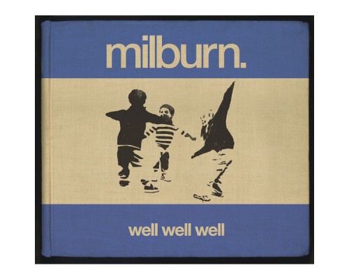 Milburn - Well Well Well