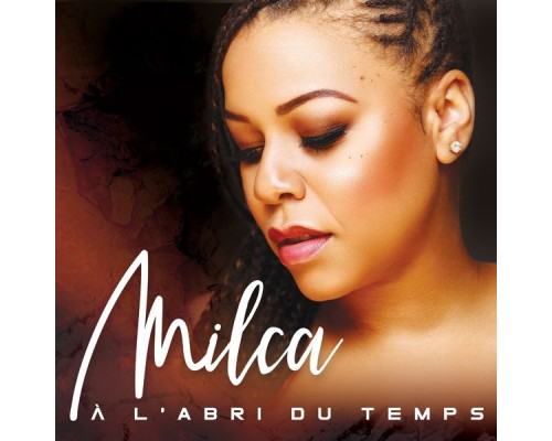 Milca - À l'abri du temps