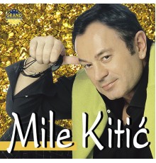 Mile Kitic - Zlato, srebro, dukati