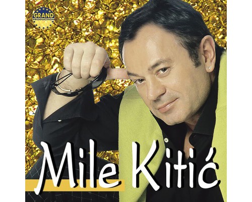 Mile Kitic - Zlato, srebro, dukati