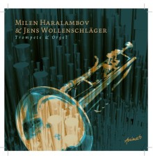 Milen Haralambov & Jens Wollenschläger - Trompete & Orgel