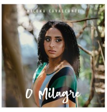 Milena Cavalcante - O Milagre