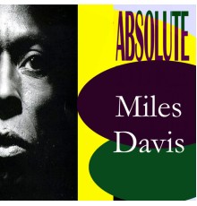 Miles Davis - Absolute Miles Davis