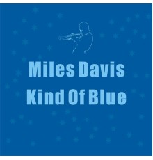 Miles Davis - Kind of Blue