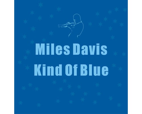 Miles Davis - Kind of Blue