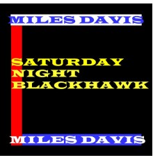 Miles Davis - Saturday Night Blackhawk