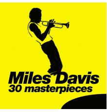 Miles Davis - 30 Masterpieces