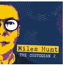 Miles Hunt - The Custodian 2