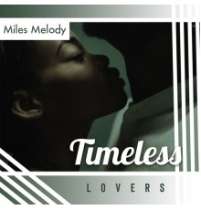 Miles Melody - Timeless Lovers