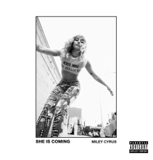 Miley Cyrus - SHE IS COMING