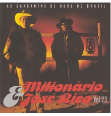 Milionário & José Rico - As Gargantas de Ouro Do Brasil  -  Volume 23 (Volume 23)