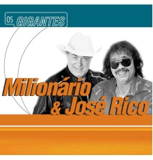 Milionário and José Rico - Gigantes
