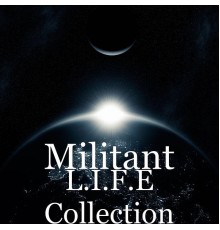 Militant - L.I.F.E Collection