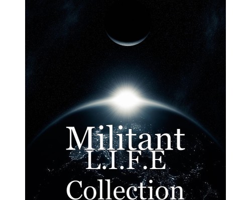 Militant - L.I.F.E Collection