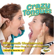 Militärmusik Oberösterreich - Crazy Tongues