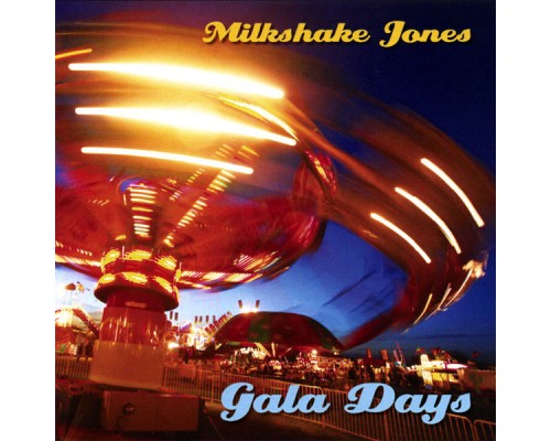 Milkshake Jones - Gala Days