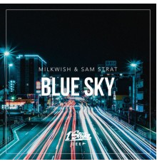 Milkwish, Sam Strat - Blue Sky