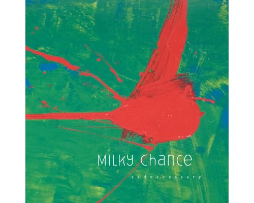 Milky Chance - Sadnecessary