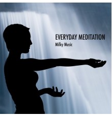 Milky Music - Everyday Meditation