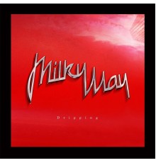 Milky Way - Dripping