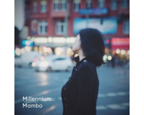 Millennium Mambo - Millennium Mambo