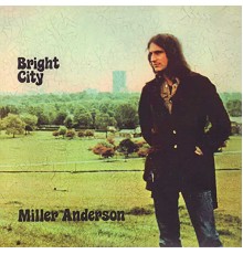 Miller Anderson - Bright City  (2023 Expanded & Remastered)