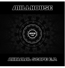 Millhouse - Minimal Scope E.P.