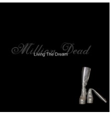 Million Dead - Living The Dream