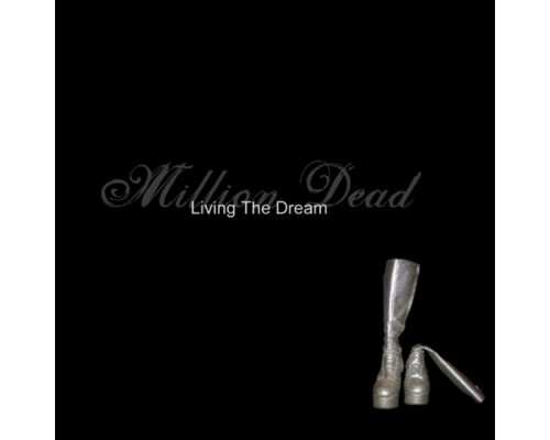 Million Dead - Living the Dream