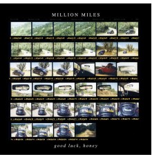 Million Miles - Good Luck, Honey