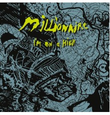 Millionaire - I'm On A High