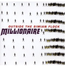 Millionaire - Outside The Simian Flock