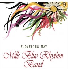Mills Blue Rhythm Band - Flowering May