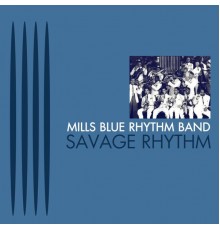 Mills Blue Rhythm Band - Savage Rhythm