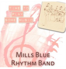 Mills Blue Rhythm Band - Time To Play Some Music