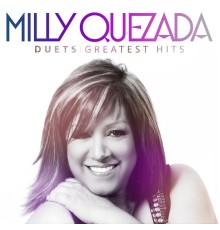 Milly Quezada - Duets Greatest Hits