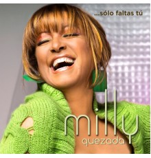 Milly Quezada - Sólo Faltas Tú