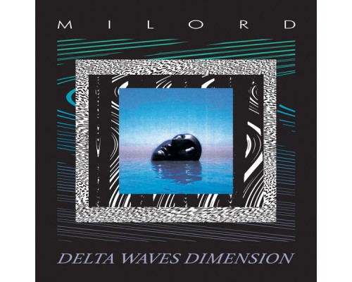 Milord - Delta Waves Dimension