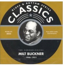 Milt Buckner - Classics: 1946-1951