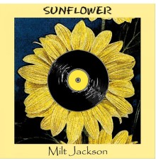 Milt Jackson - Sunflower