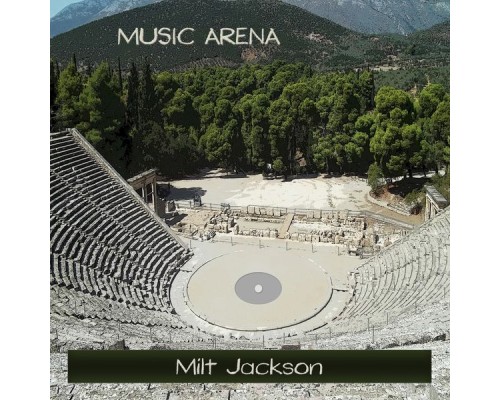 Milt Jackson - Music Arena