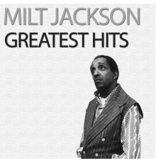 Milt Jackson - Greatest Hits