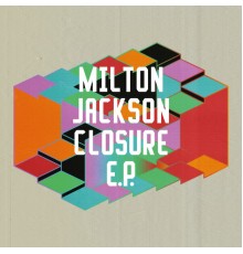 Milton Jackson - Closure EP